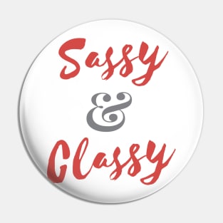 Sassy & Classy Pin