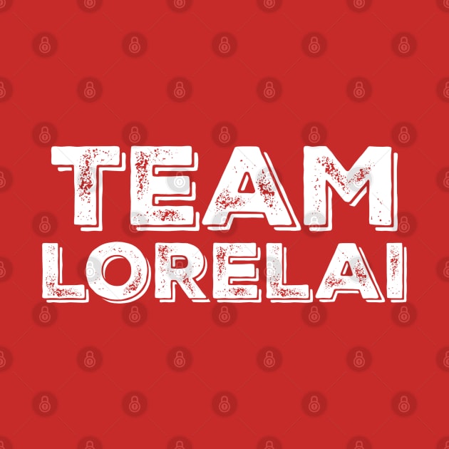 Team Lorelai by Stars Hollow Mercantile