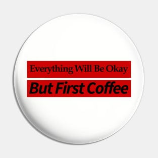 first i drink coffee , then i do things Pin