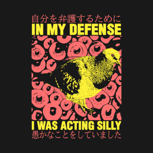 I Was Acting Silly Pigeon T-Shirt