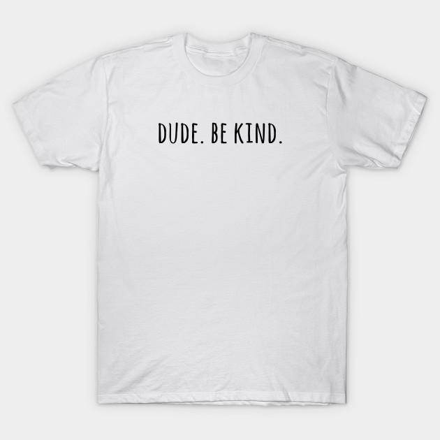 be kind t shirt
