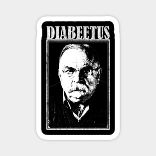 Diabeetus - Wilford Brimley Magnet