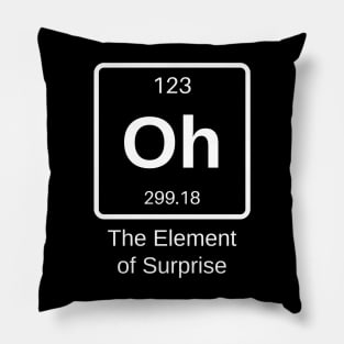 The element of surprise Pillow