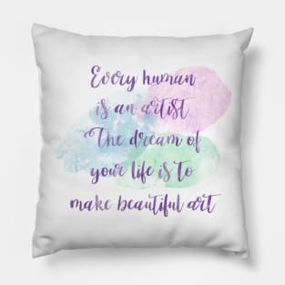 Artist quotes, motivation quotes Pillow