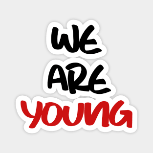 we are young Magnet