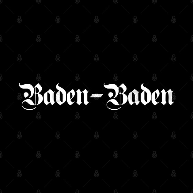 Baden-Baden written with gothic font by Happy Citizen