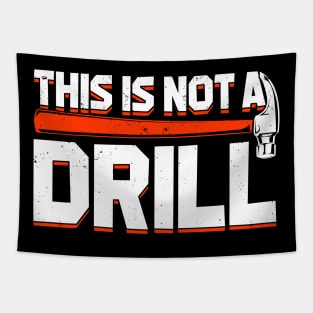 This Is Not A Drill Tapestry