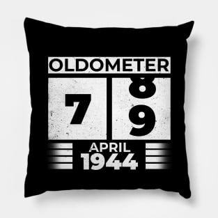 Oldometer 79 Years Old Born In April 1944 Pillow