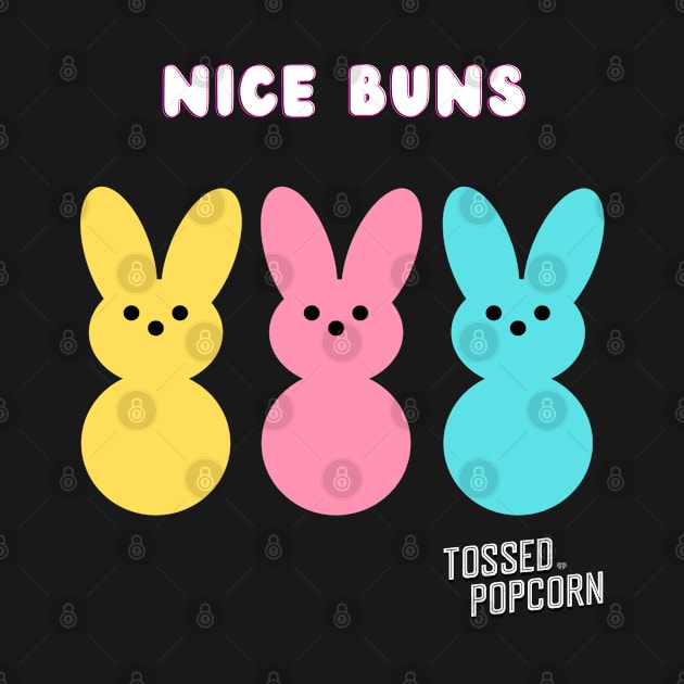 Nice Buns by Tossed Popcorn