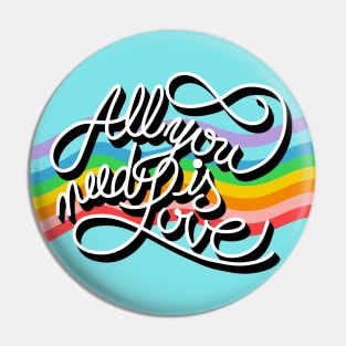 ALL YOU NEED IS LOVE Pin