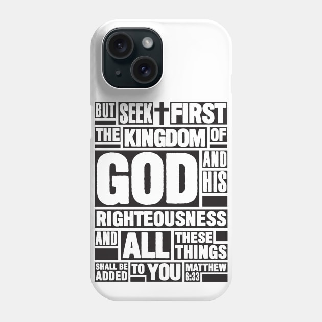 Matthew 6:33 Seek First the Kingdom of God Phone Case by Plushism