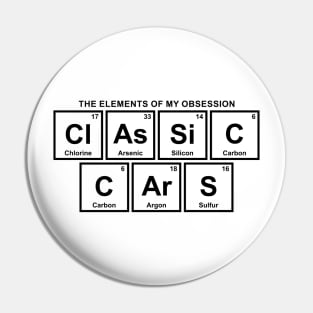 The Elements of My Obsession - Classic Cars Pin