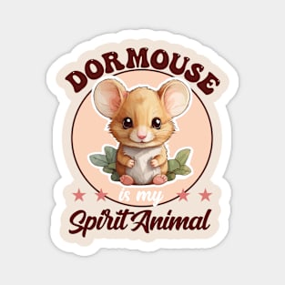 Dormouse is my Spirit Animal Magnet