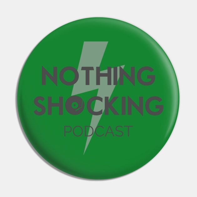 Nothing Shocking Logo Pin by CriticsPod