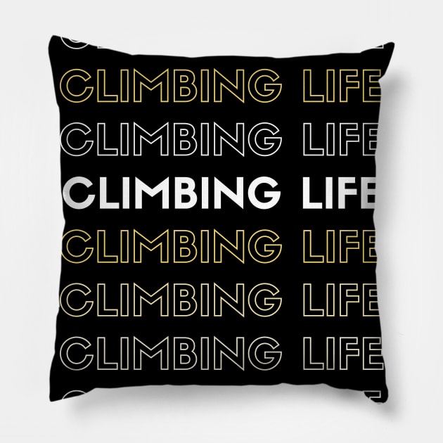 Climbing Life Pillow by Climbinghub