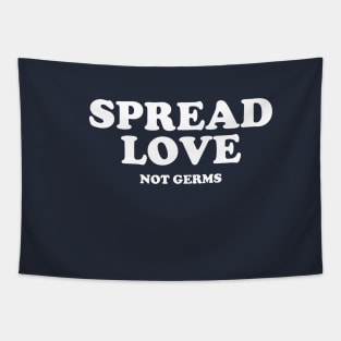 Spread Love Not Germs #1 Tapestry