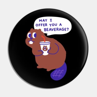 Beaver offers a beverage Pin