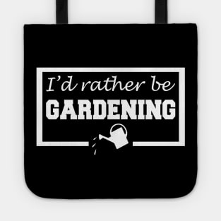 I'd Rather Be Gardening Tote