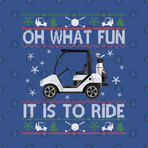 Discover Oh What Fun It Is To Ride Golf Cart Golfer Christmas Golfing - Oh What Fun It Is To Ride - T-Shirt