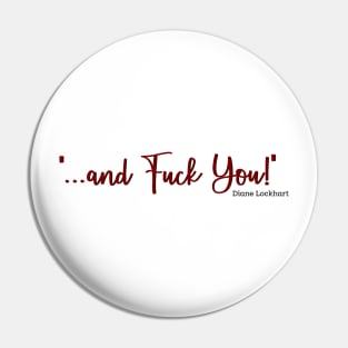 Diane Lockhart Quote and Eff you Pin