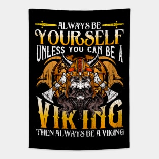 Always Be Yourself Unless You Can Be A Viking Tapestry