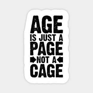 Age Is Just A Page Not A Cage v2 Magnet