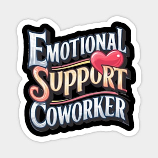 Emotional support coworker Magnet