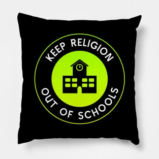 Keep Religion Out Of Schools Pillow