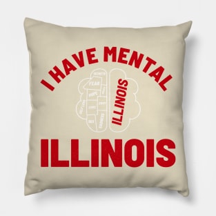 I Have Mental Illinois - Brain NYS Pillow