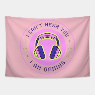 I Can't Hear You I'm Gaming Funny Pink For Gamer Tapestry