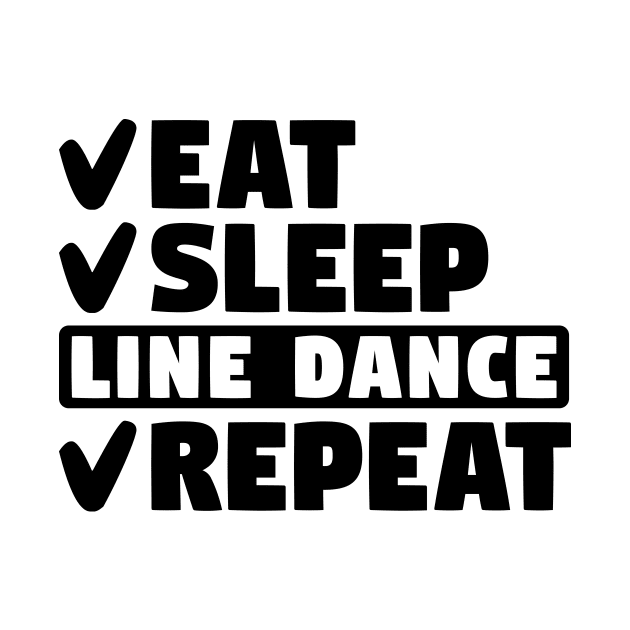 Eat, sleep, line dance, repeat by colorsplash