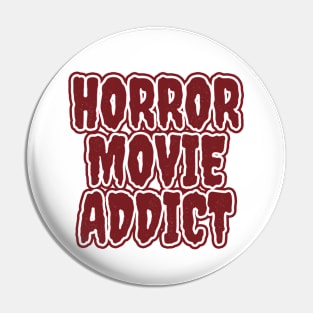 Horror Movie Addict Pin