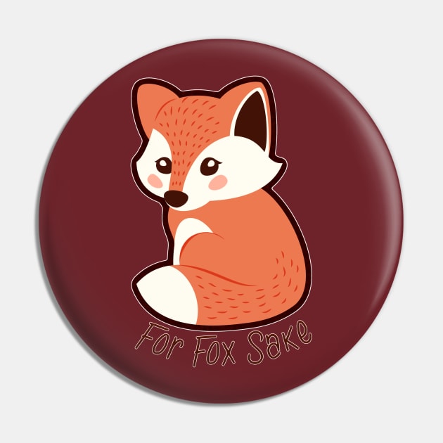 Funny Tee - For Fox Sake Pin by KennefRiggles