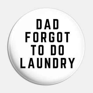 Dad Forgot to Do Laundry Pin