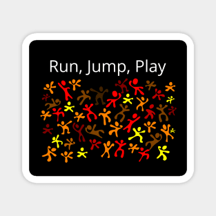 Run, Jump, Play with Text on Black Magnet