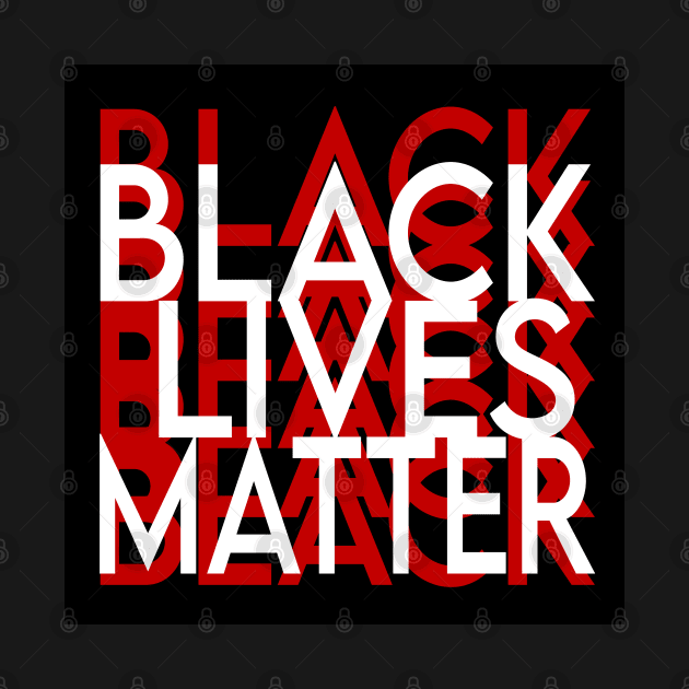 Black lives matter, no matter what by jorge_lebeau