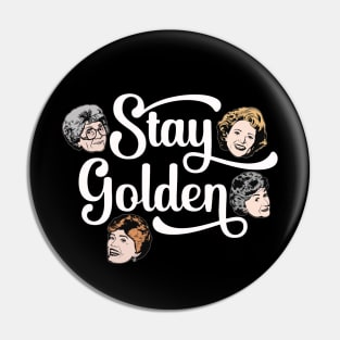 Golden Girls Stay Golden Pin