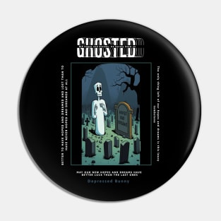 Ghosted by My Hopes And Dreams Pin