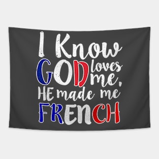 God Loves Me He Made Me French Flag France Colors T-Shirt Tapestry