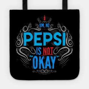 Um, No... Pepsi is NOT Okay Tote