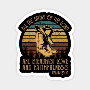 All The Paths Of The Lord Are Steadfast Love And Faithfulness Cowboy Boots Magnet