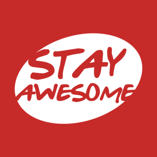 Stay Awesome T-Shirt