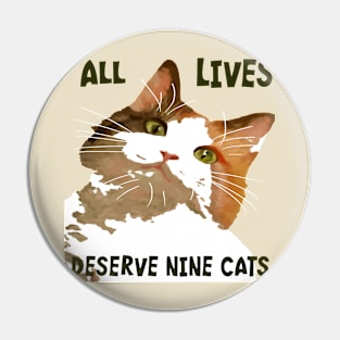 All Lives Derserve Nine Cats Calico Cat Art Pin