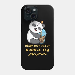 Okay But First Bubble Tea Phone Case