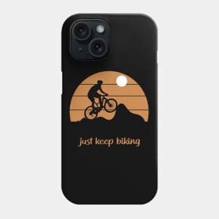 just keep biking Phone Case