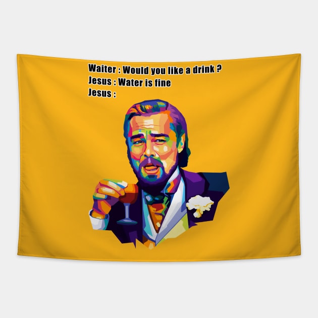 Dicaprio Meme Jesus Drink Tapestry by SiksisArt