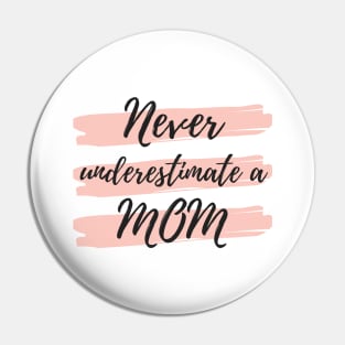 Never Underestimate A Mom! Funny Mom Life Quote. Pin