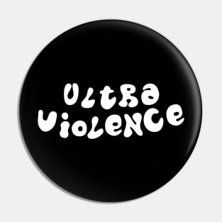 Ultraviolence Pin