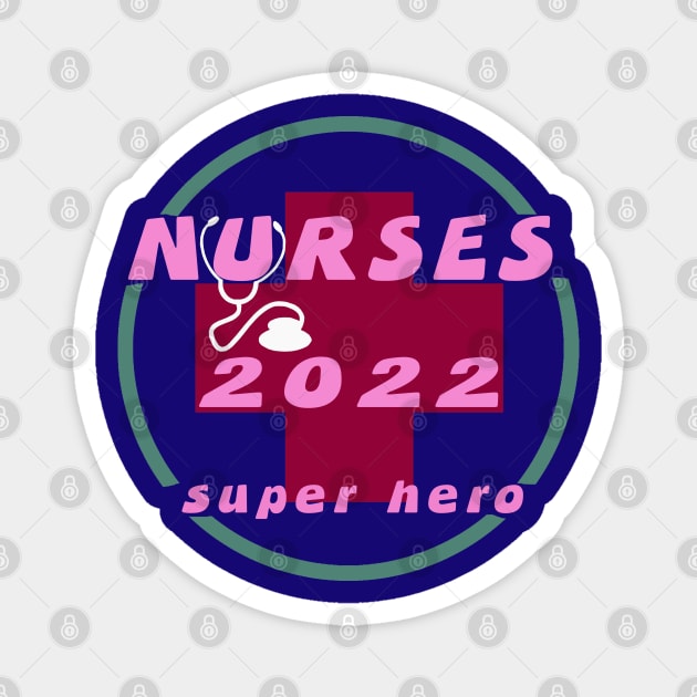 Nurses day 2022 Magnet by MBRK-Store