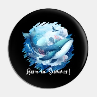 Born in Summer! Whale and Deep Ocean theme Pin